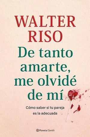 DE TANTO AMARTE, ME OLVIDÉ DE MÍ | 9788408269809 | RISO, WALTER | Llibreria Aqualata | Comprar llibres en català i castellà online | Comprar llibres Igualada