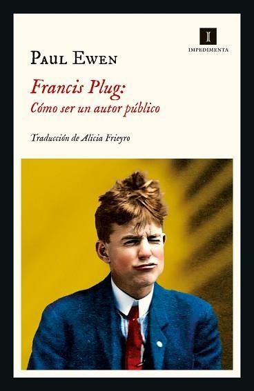 FRANCIS PLUG: CÓMO SER UN AUTOR PÚBLICO | 9788418668883 | EWEN, PAUL | Llibreria Aqualata | Comprar libros en catalán y castellano online | Comprar libros Igualada