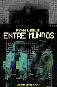 ENTRE MUNDOS | 9788412621730 | LESLIE, RYAN | Llibreria Aqualata | Comprar llibres en català i castellà online | Comprar llibres Igualada