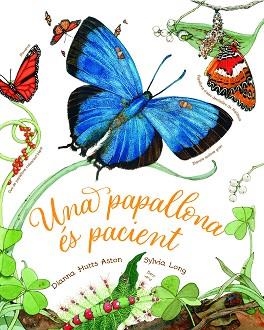 UNA PAPALLONA ÉS PACIENT | 9788418900471 | HUTTS ASTON, DIANNA | Llibreria Aqualata | Comprar llibres en català i castellà online | Comprar llibres Igualada