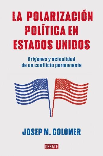 POLARIZACIÓN POLÍTICA EN ESTADOS UNIDOS, LA | 9788419399427 | COLOMER, JOSEP M. | Llibreria Aqualata | Comprar libros en catalán y castellano online | Comprar libros Igualada