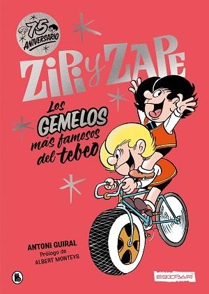 ZIPI Y ZAPE. LOS GEMELOS MÁS FAMOSOS DEL TEBEO | 9788402427854 | ESCOBAR, JOSEP/GUIRAL, ANTONI | Llibreria Aqualata | Comprar libros en catalán y castellano online | Comprar libros Igualada