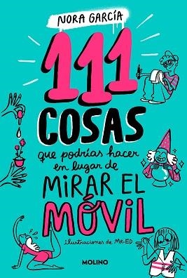 111 COSAS QUE PODRÍAS HACER EN LUGAR DE MIRAR EL MÓVIL | 9788427235755 | GARCÍA, NORA | Llibreria Aqualata | Comprar llibres en català i castellà online | Comprar llibres Igualada