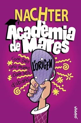 ACADÈMIA DE MARES: L'ORIGEN | 9788418456107 | NACHTER | Llibreria Aqualata | Comprar libros en catalán y castellano online | Comprar libros Igualada