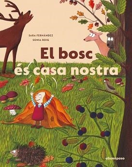 BOSC ÉS CASA NOSTRA, EL | 9788417555856 | FERNÁNDEZ, SARA / ROIG, SONIA | Llibreria Aqualata | Comprar llibres en català i castellà online | Comprar llibres Igualada