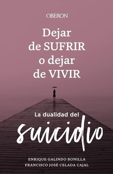 DEJAR DE SUFRIR O DEJAR DE VIVIR | 9788441547421 | GALINDO BONILLA, ENRIQUE / CELADA CAJAL, FRANCISCO JOSÉ | Llibreria Aqualata | Comprar llibres en català i castellà online | Comprar llibres Igualada