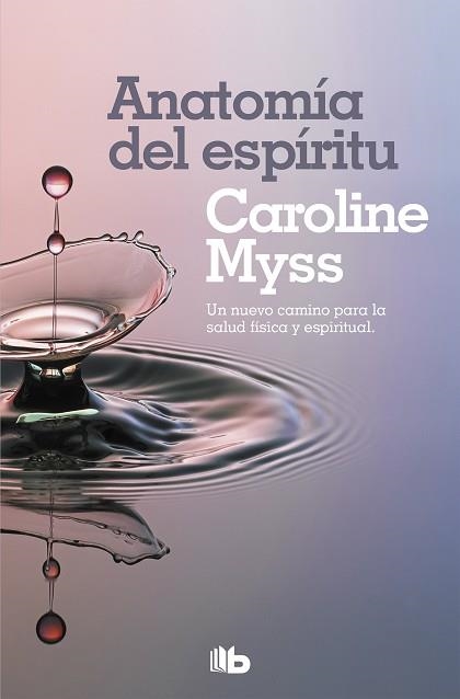 ANATOMÍA DEL ESPÍRITU | 9788490708477 | MYSS, CAROLINE | Llibreria Aqualata | Comprar llibres en català i castellà online | Comprar llibres Igualada