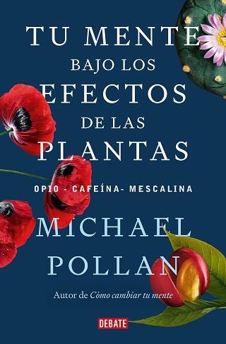 TU MENTE BAJO LOS EFECTOS DE LAS PLANTAS | 9788418967962 | POLLAN, MICHAEL | Llibreria Aqualata | Comprar llibres en català i castellà online | Comprar llibres Igualada