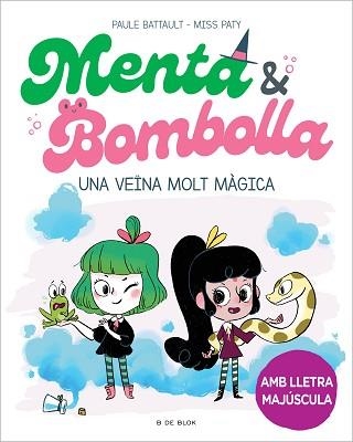 MENTA I BOMBOLLA 2. UNA VEÏNA MOLT MÀGICA | 9788419378750 | BATTAULT, PAULE / MISS PATY | Llibreria Aqualata | Comprar libros en catalán y castellano online | Comprar libros Igualada