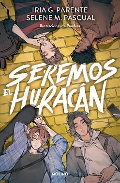 SEREMOS EL HURACÁN | 9788427233881 | G. PARENTE, IRIA / M. PASCUAL, SELENE | Llibreria Aqualata | Comprar llibres en català i castellà online | Comprar llibres Igualada