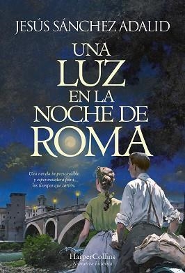 UNA LUZ EN LA NOCHE DE ROMA | 9788491398127 | SÁNCHEZ ADALID, JESÚS | Llibreria Aqualata | Comprar llibres en català i castellà online | Comprar llibres Igualada