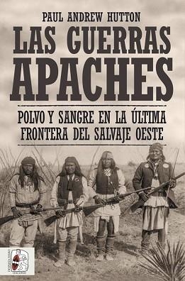 GUERRAS APACHES, LAS | 9788412498516 | HUTTON, PAUL ANDREW | Llibreria Aqualata | Comprar llibres en català i castellà online | Comprar llibres Igualada