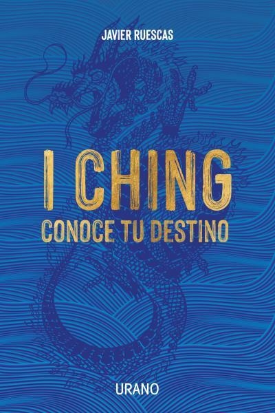 I CHING: CONOCE TU DESTINO | 9788418714153 | RUESCAS, JAVIER | Llibreria Aqualata | Comprar libros en catalán y castellano online | Comprar libros Igualada