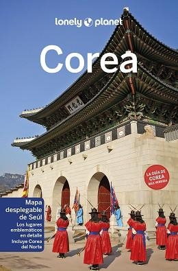 COREA (LONELY PLANET 2023) | 9788408264132 | HARPER, DAMIAN/MORGAN, MASOVAIDA/O'MALLEY, THOMAS/TANG, PHILLIP/WHYTE, ROB | Llibreria Aqualata | Comprar llibres en català i castellà online | Comprar llibres Igualada