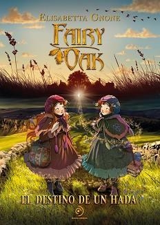 FAIRY OAK. EL DESTINO DE UN HADA | 9788419521354 | GNONE, ELISABETTA | Llibreria Aqualata | Comprar llibres en català i castellà online | Comprar llibres Igualada