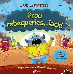 PAÍS DELS MONSTRES, EL. PROU REBEQUERIES, JACK! | 9788413492636 | GROWELL, LOUIS | Llibreria Aqualata | Comprar libros en catalán y castellano online | Comprar libros Igualada