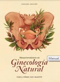 MANUAL INTRODUCTORIO A LA GINECOLOGÍA NATURAL | 9789560904126 | PÉREZ SAN MARTÍN, PABLA | Llibreria Aqualata | Comprar llibres en català i castellà online | Comprar llibres Igualada