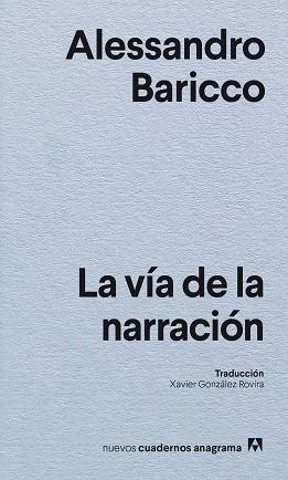 VÍA DE LA NARRACIÓN, LA | 9788433901880 | BARICCO, ALESSANDRO | Llibreria Aqualata | Comprar llibres en català i castellà online | Comprar llibres Igualada