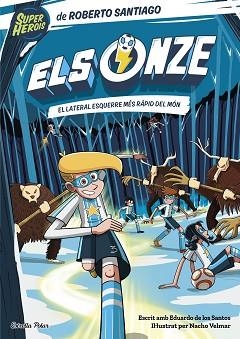 ONZE 5, ELS. EL LATERAL ESQUERRE MÉS RÀPID DEL MÓN | 9788413895291 | SANTIAGO, ROBERTO | Llibreria Aqualata | Comprar llibres en català i castellà online | Comprar llibres Igualada