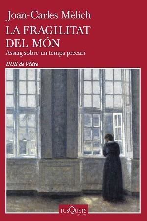 FRAGILITAT DEL MÓN, LA | 9788411072809 | MÈLICH, JOAN-CARLES | Llibreria Aqualata | Comprar libros en catalán y castellano online | Comprar libros Igualada