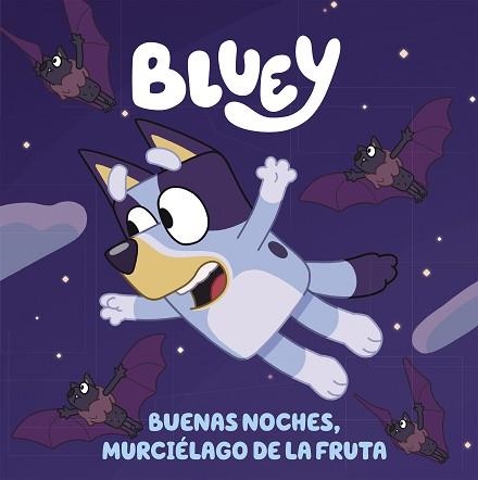 BLUEY. BUENAS NOCHES, MURCIÉLAGO DE LA FRUTA (EDICIÓN EN ESPAÑOL) | 9788448864002 | BLUEY | Llibreria Aqualata | Comprar llibres en català i castellà online | Comprar llibres Igualada