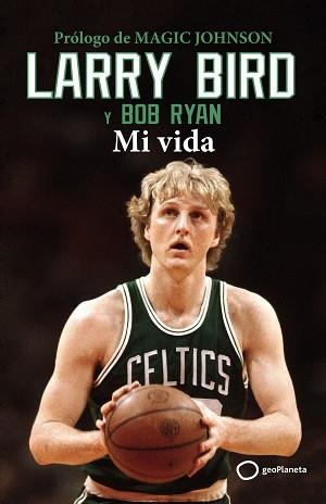 LARRY BIRD | 9788408269342 | BIRD, LARRY / RYAN, BOB | Llibreria Aqualata | Comprar llibres en català i castellà online | Comprar llibres Igualada