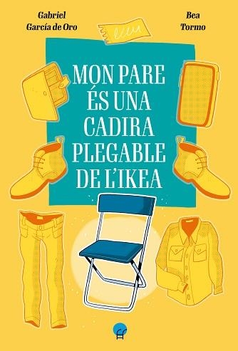 MON PARE ÉS UNA CADIRA PLEGABLE DE L’IKEA | 9788419472403 | GARCÍA DEL ORO, GABRIEL | Llibreria Aqualata | Comprar llibres en català i castellà online | Comprar llibres Igualada