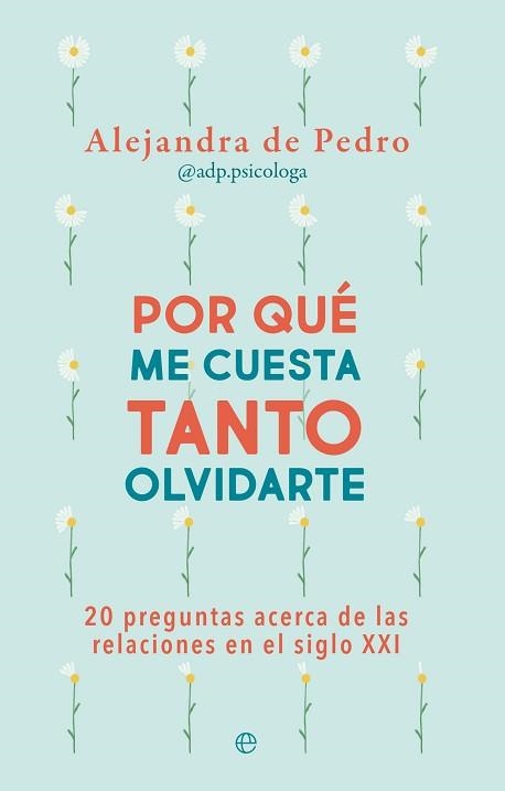 POR QUÉ ME CUESTA TANTO OLVIDARTE | 9788413845555 | DE PEDRO, ALEJANDRA | Llibreria Aqualata | Comprar llibres en català i castellà online | Comprar llibres Igualada