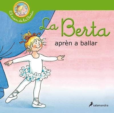 BERTA APRÈN A BALLAR, LA  (EL MÓN DE LA BERTA) | 9788418174827 | SCHNEIDER, LIANE | Llibreria Aqualata | Comprar llibres en català i castellà online | Comprar llibres Igualada