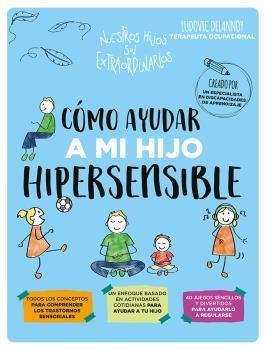 CÓMO AYUDAR A MI HIJO HIPERSENSIBLE | 9788418956188 | DELANNOY, LUDOVIC | Llibreria Aqualata | Comprar llibres en català i castellà online | Comprar llibres Igualada