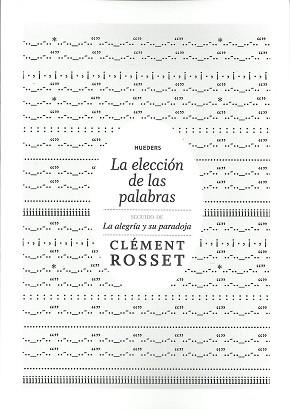 ELECCIÓN DE LAS PALABRAS, LAS | 9789568935078 | ROSSET, CLÉMENT | Llibreria Aqualata | Comprar llibres en català i castellà online | Comprar llibres Igualada