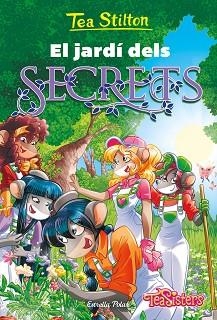 TEA STILTON 45. EL JARDÍ DELS SECRETS | 9788413894942 | STILTON, TEA | Llibreria Aqualata | Comprar llibres en català i castellà online | Comprar llibres Igualada