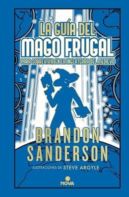 GUÍA DEL MAGO FRUGAL PARA SOBREVIVIR EN LA INGLATERRA DEL MEDIEVO, LA | 9788418037900 | SANDERSON, BRANDON | Llibreria Aqualata | Comprar llibres en català i castellà online | Comprar llibres Igualada