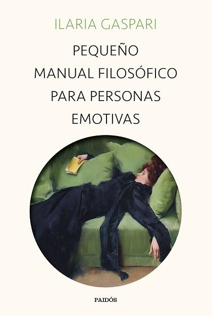 PEQUEÑO MANUAL FILOSÓFICO PARA PERSONAS EMOTIVAS | 9788449340734 | GASPARI, ILARIA | Llibreria Aqualata | Comprar llibres en català i castellà online | Comprar llibres Igualada