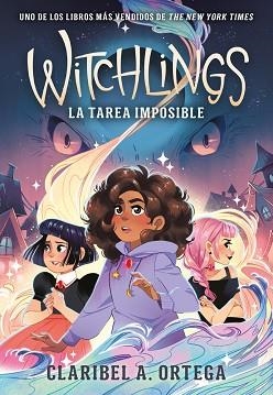 WITCHLINGS. LA TAREA IMPOSIBLE | 9788419521415 | ORTEGA, CLARIBEL A. | Llibreria Aqualata | Comprar llibres en català i castellà online | Comprar llibres Igualada