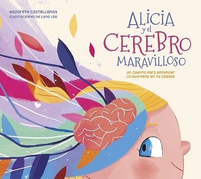 ALICIA Y EL CEREBRO MARAVILLOSO | 9788448859855 | CASTELLANOS, NAZARETH | Llibreria Aqualata | Comprar llibres en català i castellà online | Comprar llibres Igualada