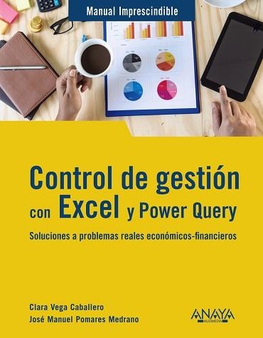 CONTROL DE GESTIÓN CON EXCEL Y POWER QUERY | 9788441547759 | VEGA CABALLERO, CLARA/POMARES MEDRANO, JOSÉ MANUEL | Llibreria Aqualata | Comprar llibres en català i castellà online | Comprar llibres Igualada