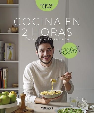 COCINA EN 2 HORAS PARA TODA LA SEMANA. VEGGIE | 9788441547629 | LEÓN, FABIÁN | Llibreria Aqualata | Comprar llibres en català i castellà online | Comprar llibres Igualada