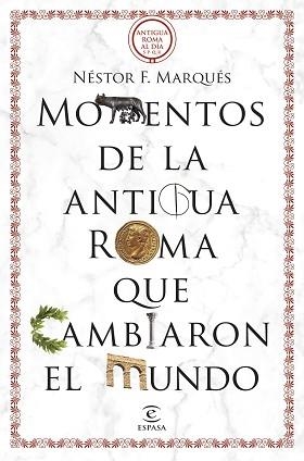 MOMENTOS DE LA ANTIGUA ROMA QUE CAMBIARON EL MUNDO | 9788467069723 | MARQUÉS GONZÁLEZ, NÉSTOR F. | Llibreria Aqualata | Comprar llibres en català i castellà online | Comprar llibres Igualada