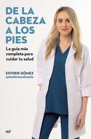 DE LA CABEZA A LOS PIES. LA GUÍA MÁS COMPLETA PARA CUIDAR TU SALUD | 9788427051225 | GÓMEZ, ESTHER (@MIENFERMERAFAVORITA) | Llibreria Aqualata | Comprar llibres en català i castellà online | Comprar llibres Igualada