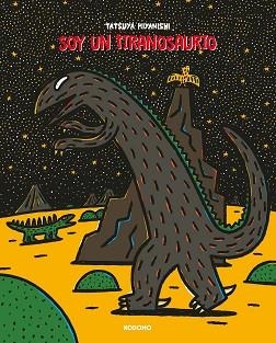 TIRANOSAURIO: SOY UN TIRANOSAURIO | 9788419586834 | MIYANISHI, TATSUYA | Llibreria Aqualata | Comprar llibres en català i castellà online | Comprar llibres Igualada