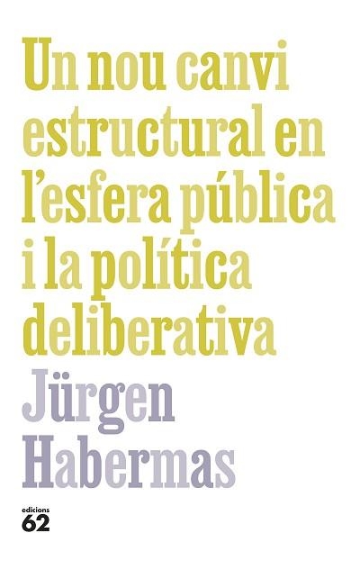 UN NOU CANVI ESTRUCTURAL EN L'ESFERA PÚBLICA I LA POLÍTICA DELIBERATIVA | 9788429781090 | HABERMAS, JÜRGEN | Llibreria Aqualata | Comprar libros en catalán y castellano online | Comprar libros Igualada