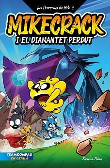 PERRERÍAS DE MIKE 2, LAS. MIKECRACK I EL DIAMANTET PERDUT | 9788413895284 | MIKECRACK | Llibreria Aqualata | Comprar libros en catalán y castellano online | Comprar libros Igualada