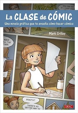 CLASE DE CÓMIC, LA. UNA NOVELA GRÁFICA QUE TE ENSEÑA A HACER CÓMICS | 9788498747454 | CRILLEY, MARK | Llibreria Aqualata | Comprar llibres en català i castellà online | Comprar llibres Igualada