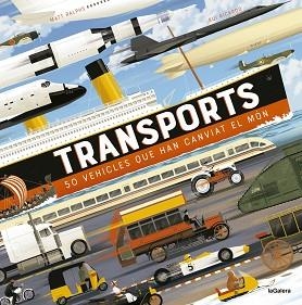 TRANSPORTS. 50 VEHICLES QUE HAN CANVIAT EL MÓN | 9788424674144 | RALPHS, MATT | Llibreria Aqualata | Comprar llibres en català i castellà online | Comprar llibres Igualada