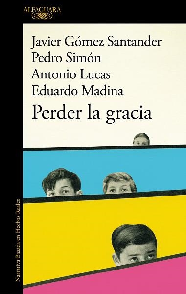 PERDER LA GRACIA | 9788420475653 | LUCAS, ANTONIO / GÓMEZ SANTANDER, JAVIER / SIMÓN, PEDRO / MADINA, EDUARDO | Llibreria Aqualata | Comprar llibres en català i castellà online | Comprar llibres Igualada