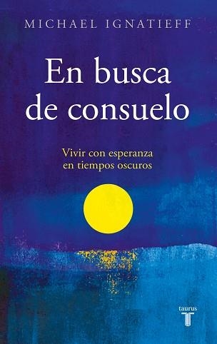 EN BUSCA DE CONSUELO | 9788430625840 | IGNATIEFF, MICHAEL | Llibreria Aqualata | Comprar llibres en català i castellà online | Comprar llibres Igualada