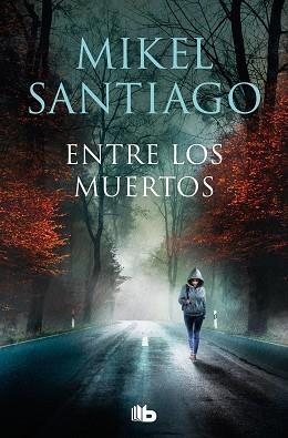 ENTRE LOS MUERTOS (TRILOGÍA DE ILLUMBE 3) | 9788413146362 | SANTIAGO, MIKEL | Llibreria Aqualata | Comprar llibres en català i castellà online | Comprar llibres Igualada