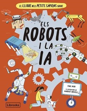 LLIBRE DELS PETITS SÀPIENS SOBRE ELS ROBOTS I LA INTEL·LIGÈNCIA ARTIFICIAL, EL | 9788412586152 | VIRR, PAUL | Llibreria Aqualata | Comprar llibres en català i castellà online | Comprar llibres Igualada