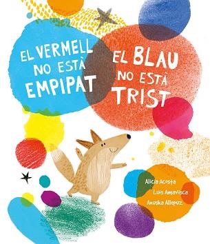 VERMELL NO ESTÀ EMPIPAT, EL BLAU NO ESTÀ TRIST, EL | 9788419253385 | AMAVISCA, LUIS / ACOSTA, ALICIA | Llibreria Aqualata | Comprar libros en catalán y castellano online | Comprar libros Igualada